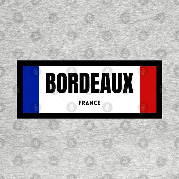 Bordeaux City in French Flag by aybe7elf